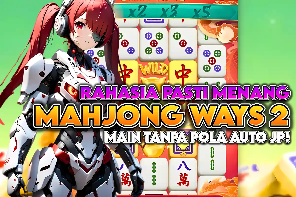 ACC4D: MAHJONG WAYS 2: RAHASIA POLA GACOR DAN MAXWIN ANTI RUNGKAT HARI INI